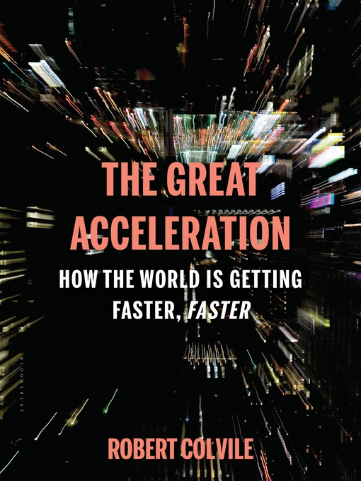 Title details for The Great Acceleration by Robert Colvile - Available